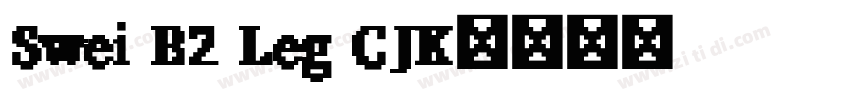 Swei B2 Leg CJK字体转换